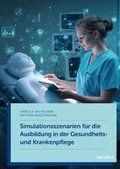Simulationsszenarien f�r die Ausbildung in der Gesundheits- und Krankenpflege