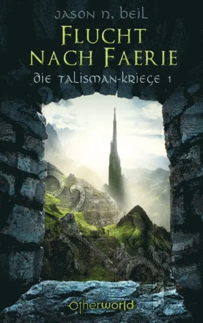 Jason N. Beil - Die Talisman-Kriege - Flucht nach Faerie (Bd. 1), E-bok. Tillgänglighet: Lägg i varukorg