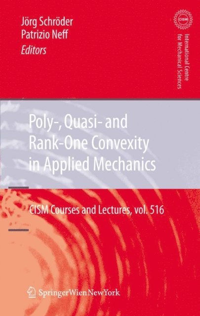 Patrizio Neff, Jorg Schroder - Poly-, Quasi- and Rank-One Convexity in Applied Mechanics, E-bok