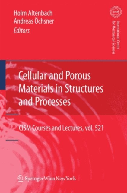 Andreas Ochsner, Holm Altenbach - Cellular and Porous Materials in Structures and Processes, E-bok