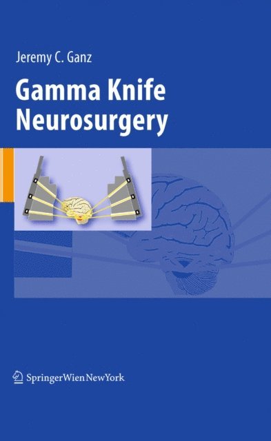 Jeremy Ganz - Gamma Knife Neurosurgery, E-bok