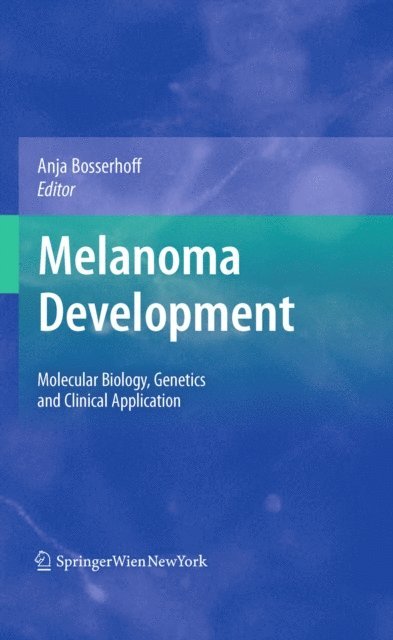 Anja Bosserhoff - Melanoma Development, E-bok