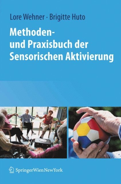 Brigitte Huto, Lore Wehner - Methoden- und Praxisbuch der Sensorischen Aktivierung, E-bok