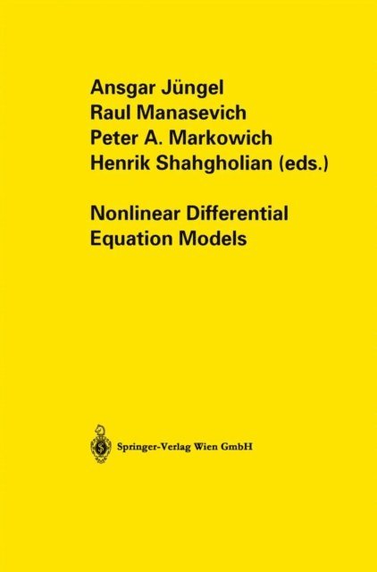 Henrik Shahgholian, Peter A. Markowich, Raul Manasevich, Ansgar Jungel - Nonlinear Differential Equation Models, E-bok