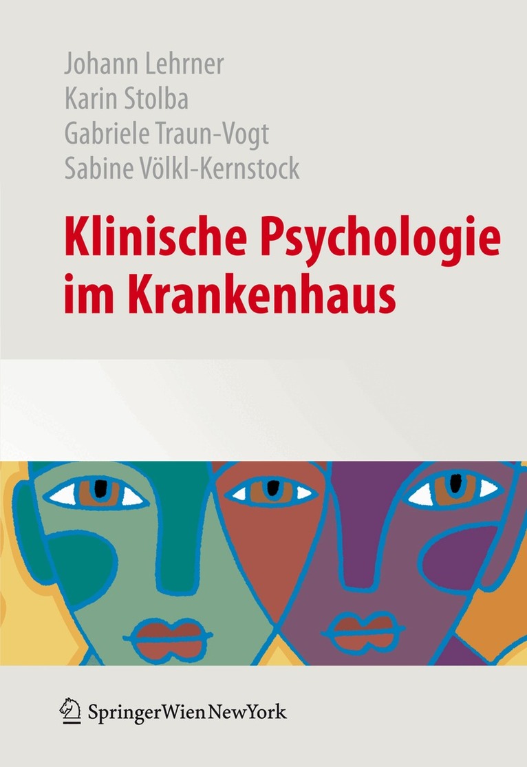 Johann Lehrner, Karin Stolba, Gabriele Traun-Vogt, Sabine Völkl-Kernstock - Klinische Psychologie im Krankenhaus, Inbunden