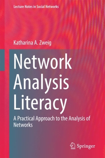Katharina A. Zweig - Network Analysis Literacy, E-bok