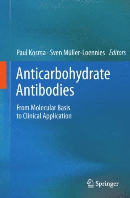 Sven Muller-Loennies, Paul Kosma - Anticarbohydrate Antibodies, E-bok