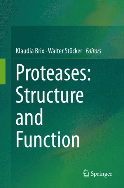 Walter Stocker, Klaudia Brix - Proteases: Structure and Function, E-bok