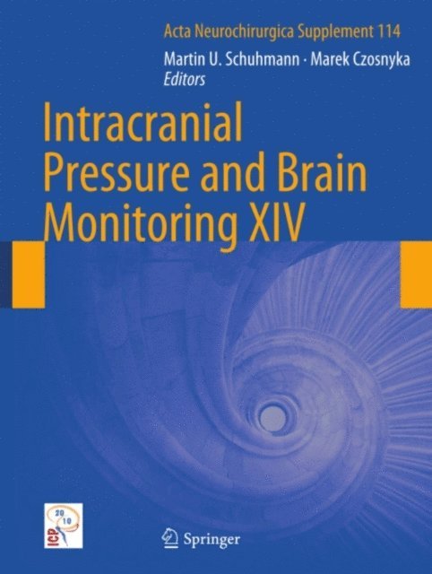 Marek Czosnyka, Martin U. Schuhmann - Intracranial Pressure and Brain Monitoring XIV, E-bok
