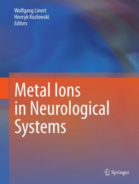 Henryk Kozlowski, Wolfgang Linert - Metal Ions in Neurological Systems, E-bok