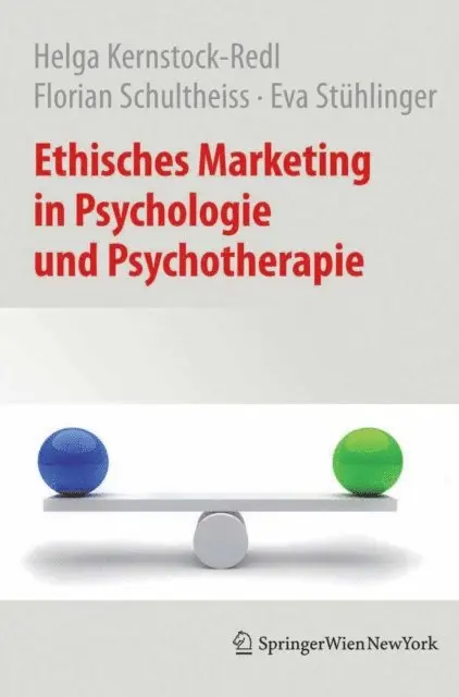 Eva Stuhlinger, Florian Schultheiss, Helga Kernstock-Redl - Ethisches Marketing in Psychologie und Psychotherapie, E-bok. Tillgänglighet: Lägg i varukorg