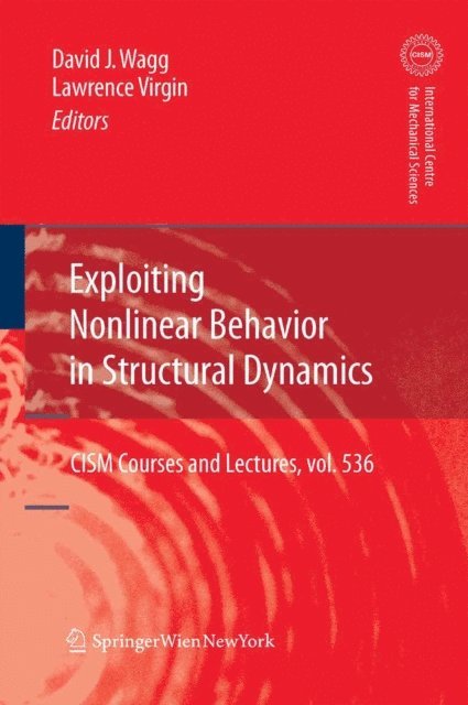 Lawrence Virgin, David Wagg - Exploiting Nonlinear Behavior in Structural Dynamics, E-bok