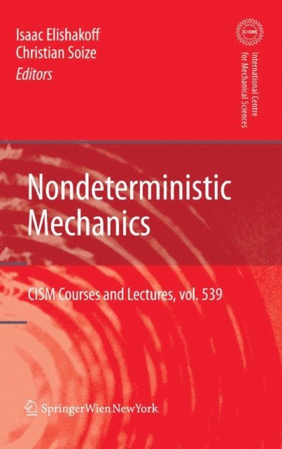 Christian Soize, Isaac Elishakoff - Nondeterministic Mechanics, E-bok