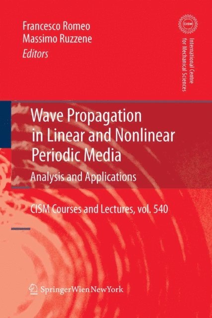 Massimo Ruzzene, Francesco Romeo - Wave Propagation in Linear and Nonlinear Periodic Media, E-bok