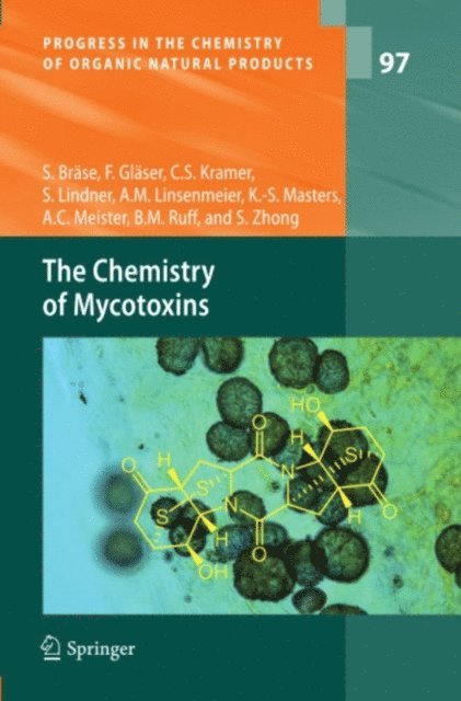 Sabilla Zhong, Bettina M. Ruff, Anne C. Meister, Kye-Simeon Masters, Anna M. Linsenmeier, Stephanie Lindner, Carsten Kramer, Franziska Glaser, Stefan Brase - Chemistry of Mycotoxins, E-bok