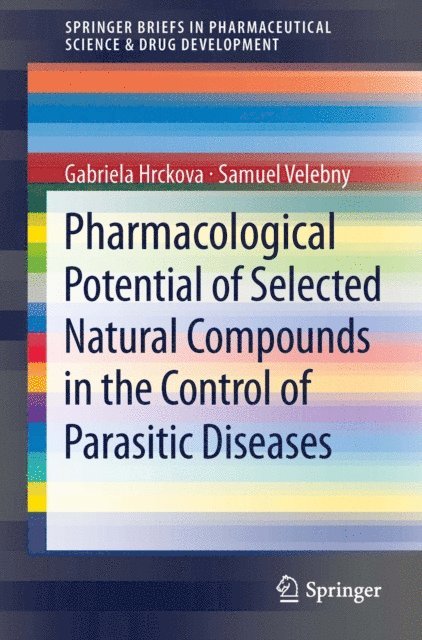 Samuel Velebny, Gabriela Hrckova - Pharmacological Potential of Selected Natural Compounds in the Control of Parasitic Diseases, E-bok