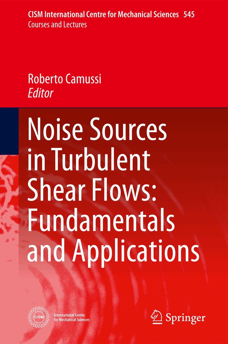 Roberto Camussi - Noise Sources in Turbulent Shear Flows: Fundamentals and Applications, Inbunden