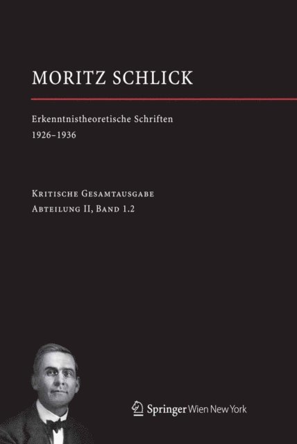 Heiner Rutte, Johannes Friedl - Moritz Schlick. Erkenntnistheoretische Schriften 1926-1936, E-bok