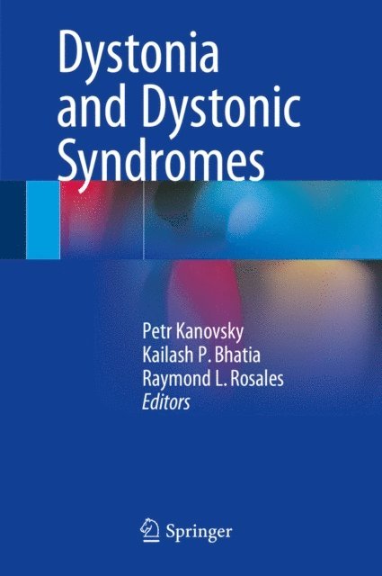 Raymond L. Rosales, Kailash P. Bhatia, Petr Kanovsky - Dystonia and Dystonic Syndromes, E-bok