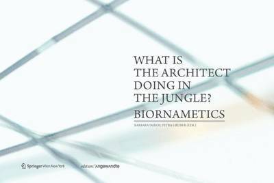 Barbara Imhof, Petra Gruber - What is the Architect Doing in the Jungle? Biornametics., Häftad