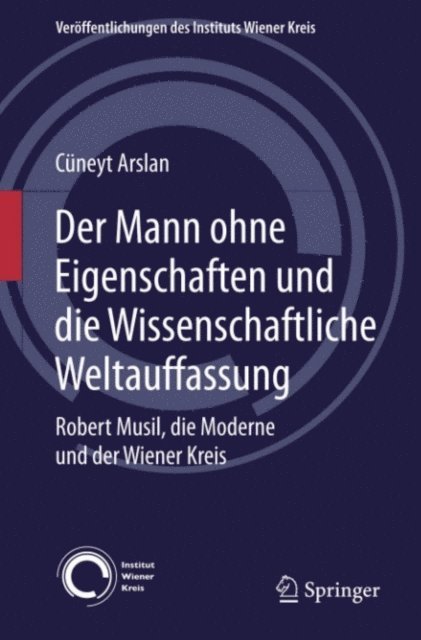 Cuneyt Arslan - Der Mann ohne Eigenschaften und die Wissenschaftliche Weltauffassung, E-bok