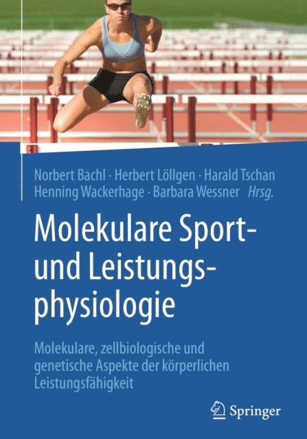 Barbara Wessner, Henning Wackerhage, Harald Tschan, Herbert Lollgen, Norbert Bachl - Molekulare Sport- und Leistungsphysiologie, E-bok