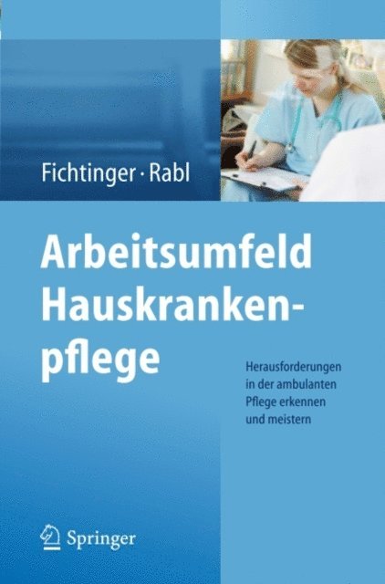 Renate Rabl, Christine Fichtinger - Arbeitsumfeld Hauskrankenpflege, E-bok