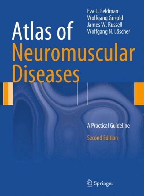 Wolfgang N. Loscher, James W. Russell, Wolfgang Grisold, Eva L. Feldman - Atlas of Neuromuscular Diseases, E-bok