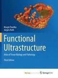 Functional Ultrastructure : Atlas of Tissue Biology and Pathology