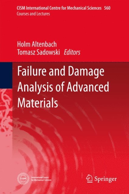 Tomasz Sadowski, Holm Altenbach - Failure and Damage Analysis of Advanced Materials, E-bok