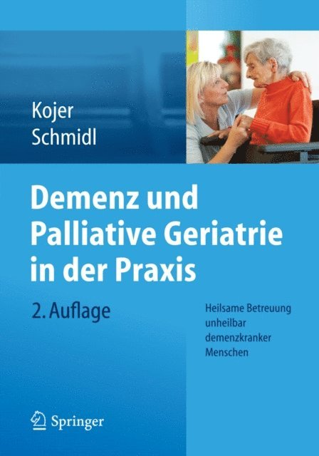 Martina Schmidl, Marina Kojer - Demenz und Palliative Geriatrie in der Praxis, E-bok