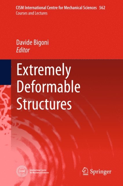 Davide Bigoni - Extremely Deformable Structures, E-bok