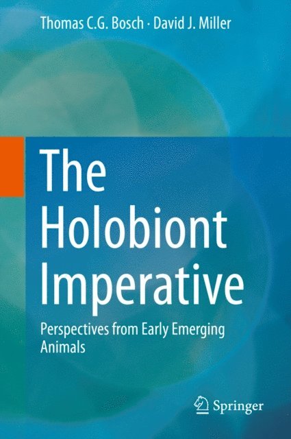 David J. Miller, Thomas C. G. Bosch - Holobiont Imperative, E-bok