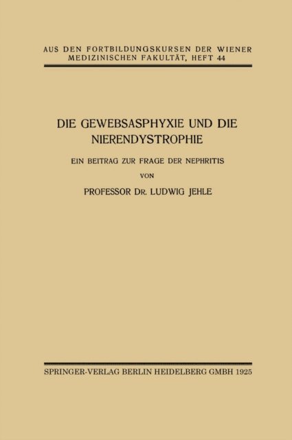 Ludwig JEHLE - Die Gewebsasphyxie und die Nierendystrophie, E-bok