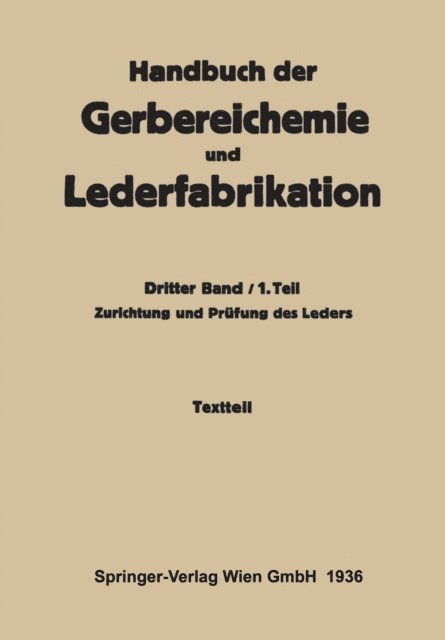 Th Wieschebrink, A. Wagner, H. Wacker, W. Vogel, K. Schorlemmer, F. Mayer, R. Lauffmann, L. Jablonski, K. Grafe, Hellmut Gnamm - Zurichtung und Prüfung des Leders -Textteil, E-bok