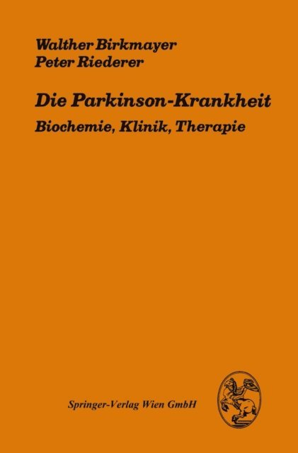 P. Riederer, W. Birkmayer - Die Parkinson-Krankheit, E-bok