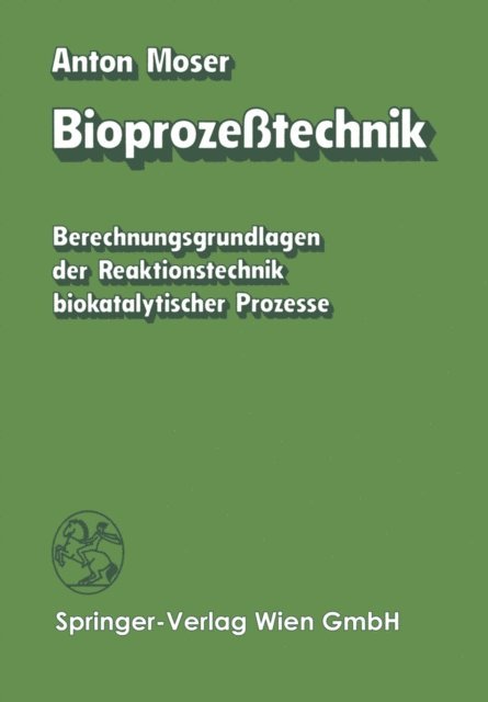 A. Moser - Bioprozeßtechnik, E-bok