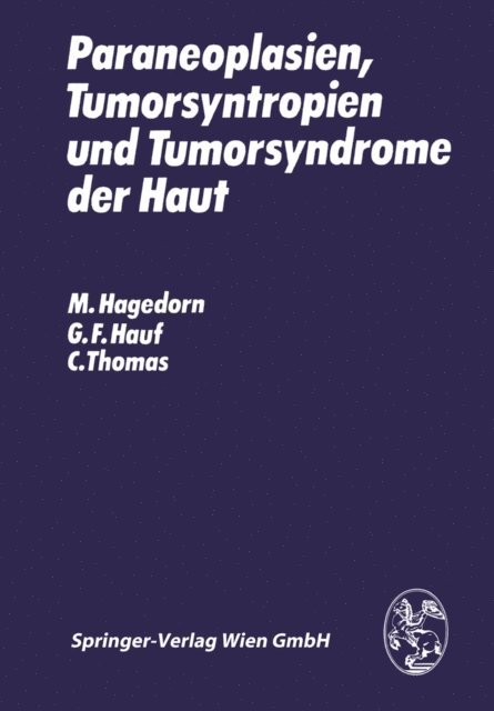 C. Thomas, G.F. Hauf, M. Hagedorn - Paraneoplasien, Tumorsyntropien und Tumorsyndrome der Haut, E-bok