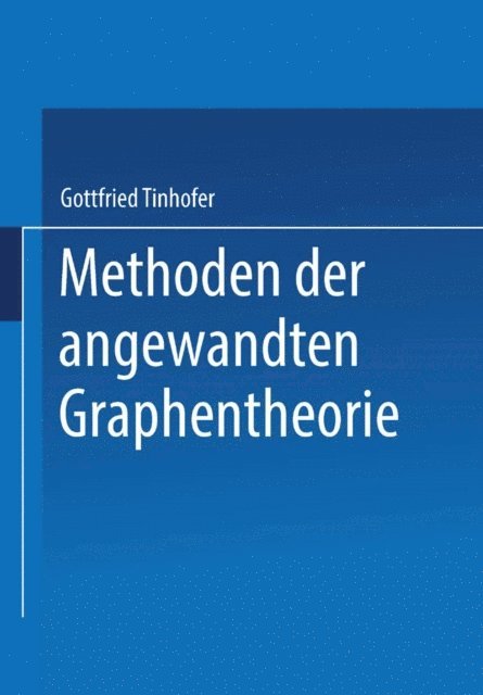G. Tinhofer - Methoden der angewandten Graphentheorie, E-bok