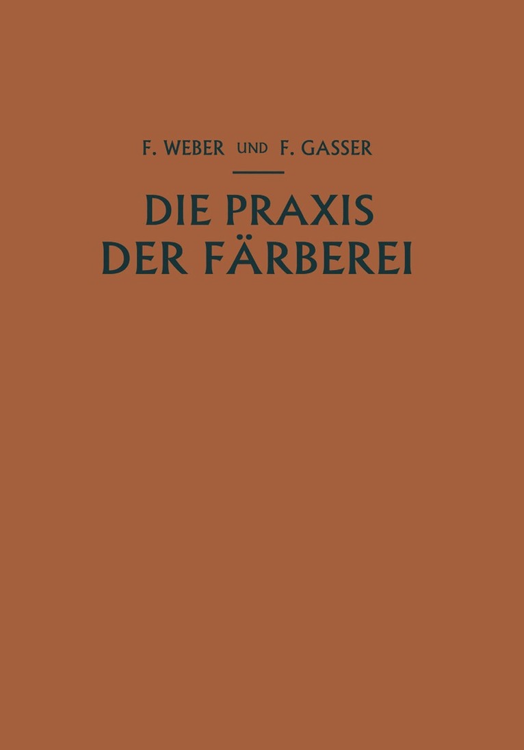 Franz Weber, Fritz Gasser - Die Praxis der Färberei, Häftad