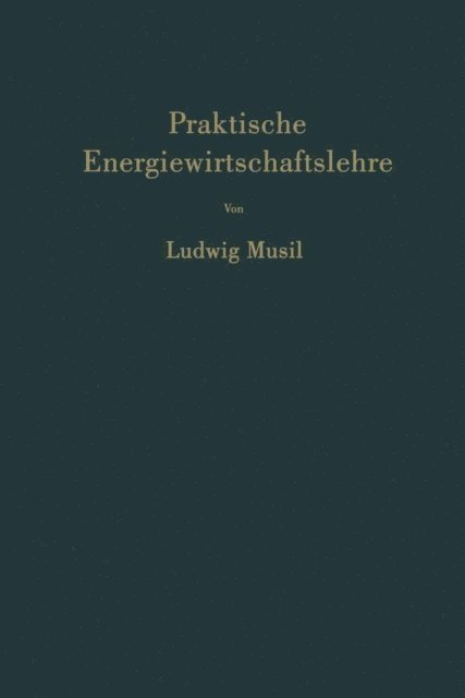 Ludwig Musil - Praktische Energiewirtschaftslehre, E-bok. Tillgänglighet: Lägg i varukorg