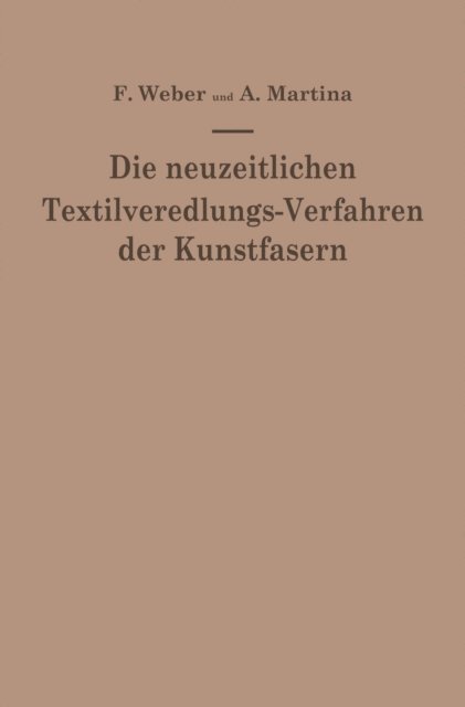 Aldo Martina, Franz Weber - Die neuzeitlichen Textilveredlungs-Verfahren der Kunstfasern, E-bok