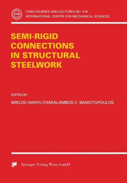 Charalambos C. Baniotopoulos, Miklos Ivanyi - Semi-Rigid Joints in Structural Steelwork, E-bok