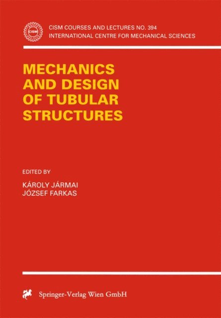Jozsef Farkas, Karoly Jarmai - Mechanics and Design of Tubular Structures, E-bok
