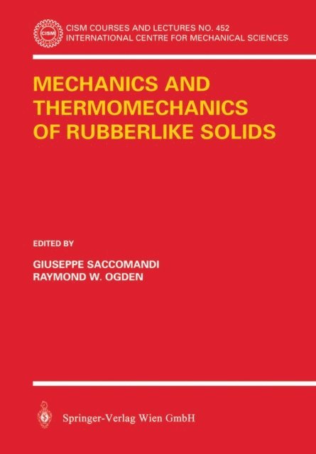 Raymond W. Ogden, Guiseppe Saccomandi - Mechanics and Thermomechanics of Rubberlike Solids, E-bok