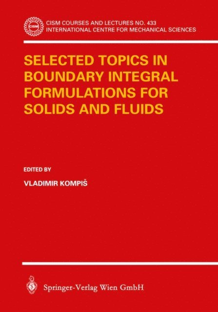 Vladimir Kompis - Selected Topics in Boundary Integral Formulations for Solids and Fluids, E-bok