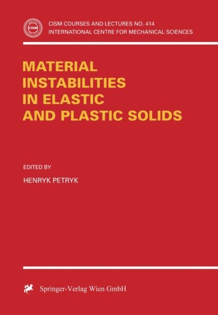 Henryk Petryk - Material Instabilities in Elastic and Plastic Solids, E-bok