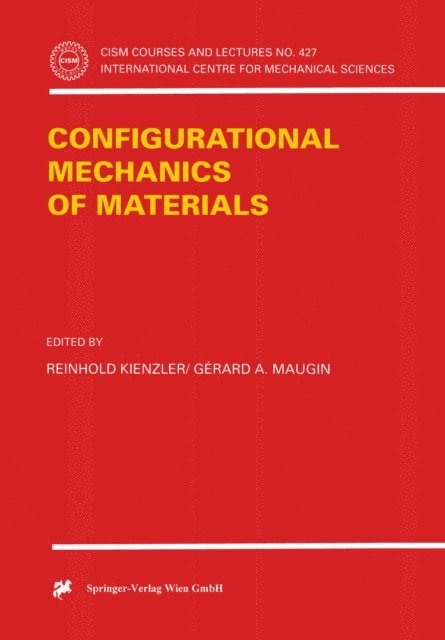 Gerard A. Maugin, Reinhold Kienzler - Configurational Mechanics of Materials, E-bok