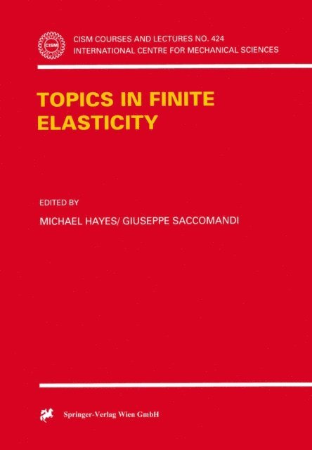 Giuseppe Saccomandi, Michael Hayes - Topics in Finite Elasticity, E-bok
