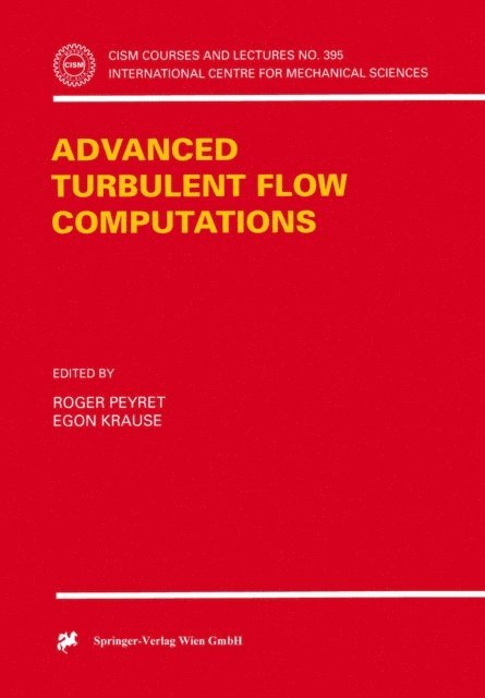 Egon Krause, Roger Peyret - Advanced Turbulent Flow Computations, E-bok
